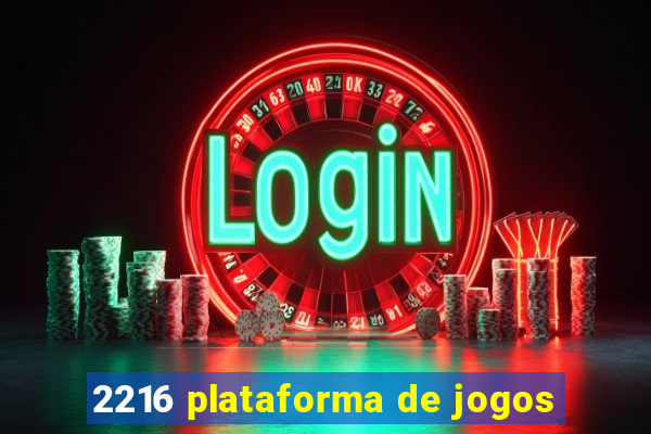 2216 plataforma de jogos